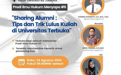 Prodi Ilmu Hukum Menyapa #6 Sharing Alumni : Tips dan Trik Lulus Kuliah di UT