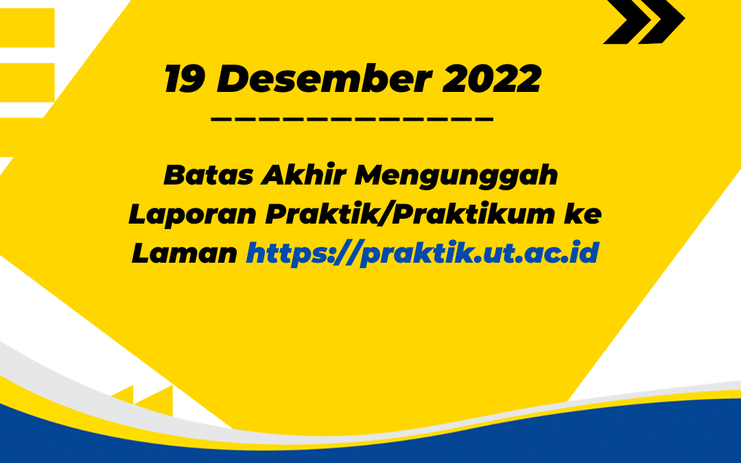 19 Desember 2022 – Batas Akhir Mengunggah Laporan Praktik/Praktikum