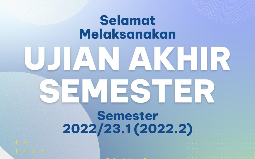 Ujian Akhir Semester (UAS) 2022/23.1 (2022.2).