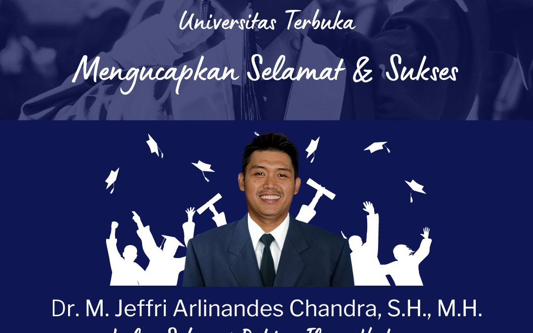Selamat dan Sukses kepada Dr. M. Jeffri Arlinandes Chandra, S.H., M.H. Lulus Doktor Ilmu Hukum dengan Predikat Sangat Memuaskan