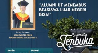 “Alumni UT Menembus Beasiswa Luar Negeri. Bisa!” bersama Teddy Setiawan Penerima Beasiswa LPDP 2022 Tahap 1