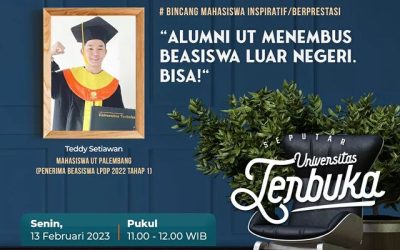 “Alumni UT Menembus Beasiswa Luar Negeri. Bisa!” bersama Teddy Setiawan Penerima Beasiswa LPDP 2022 Tahap 1