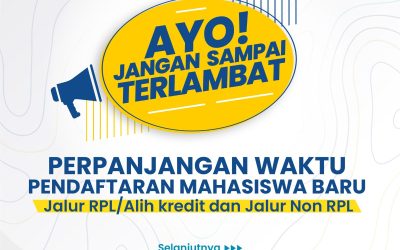 Perpanjangan Pendaftaran Mahasiswa Baru Jalur RPL/Alih Kredit sampai 27 Februari 2023 & Jalur Non RPL sampai 4 Maret 2023