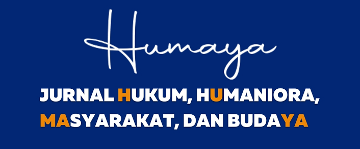  JURNAL HUMAYA: Hukum, Humaniora, Masyarakat, dan Budaya