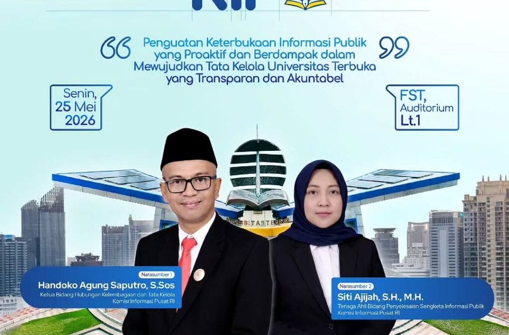 “Penguatan Keterbukaan Informasi Publik yang Proaktif dan Berdampak dalam Mewujudkan Tata Kelola Universitas Terbuka yang Transparan dan Akuntabel”