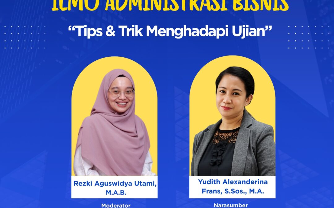 Sapa Prodi Administrasi Bisnis : BUKA MATA ILMU ADMINISTRASI BISNIS Tips & Trik Menghadapi Ujian ✨