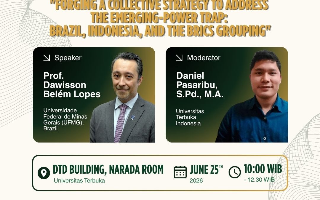 “Forging a Collective Strategy to Address the Emerging-Power Trap: Brazil, Indonesia, and the BRICS Grouping” Kamis, 25 Juni 2026 Pukul 10.00 – 12.30 WIB