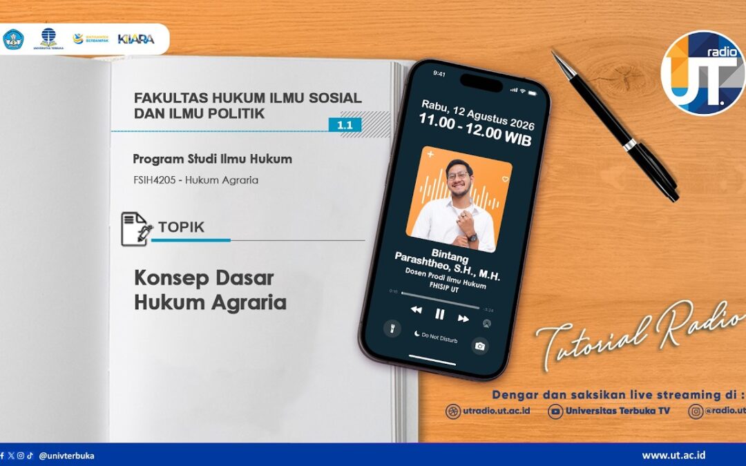 Tutorial Radio S1 Ilmu Hukum “ Konsep Dasar Hukum Agraria ~ FSIH420 Hukum Agraria”