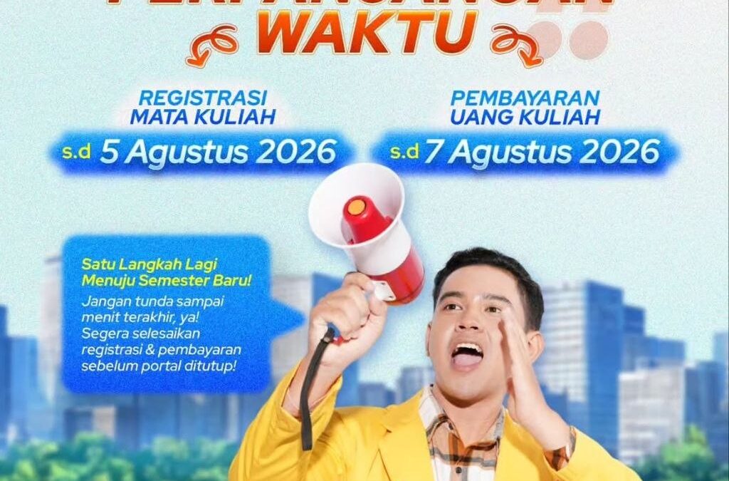 Batas Registrasi Mata Kuliah: Maksimal 5 Agustus 2026 Batas Pembayaran Uang Kuliah: Maksimal 7 Agustus 2026
