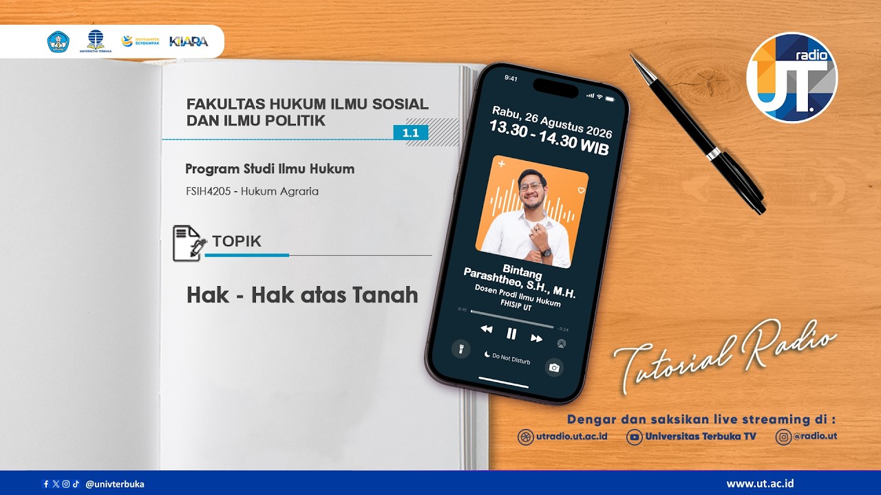 Tutorial Radio S1 Hukum “Hak – Hak atas Tanah ~ FSIH4205 Hukum Agraria”