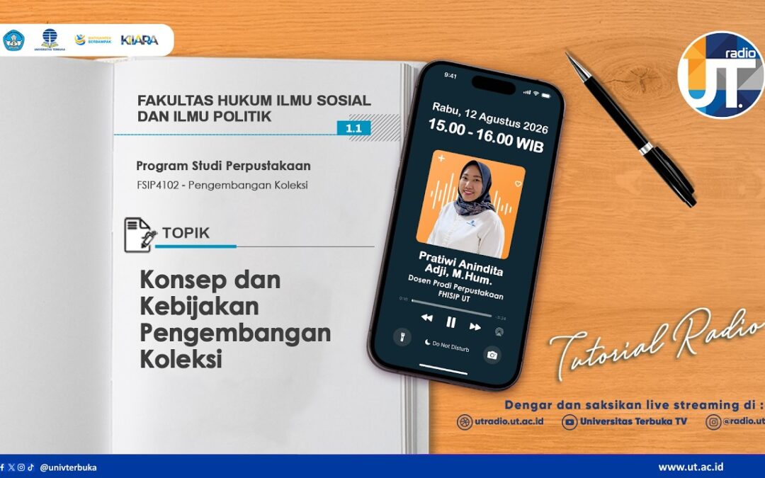 Tutorial Radio S1 Ilmu Perpustakaan “Konsep dan Kebijakan Pengembangan Koleksi~ FSIP4102 Pengembangan Koleksi”