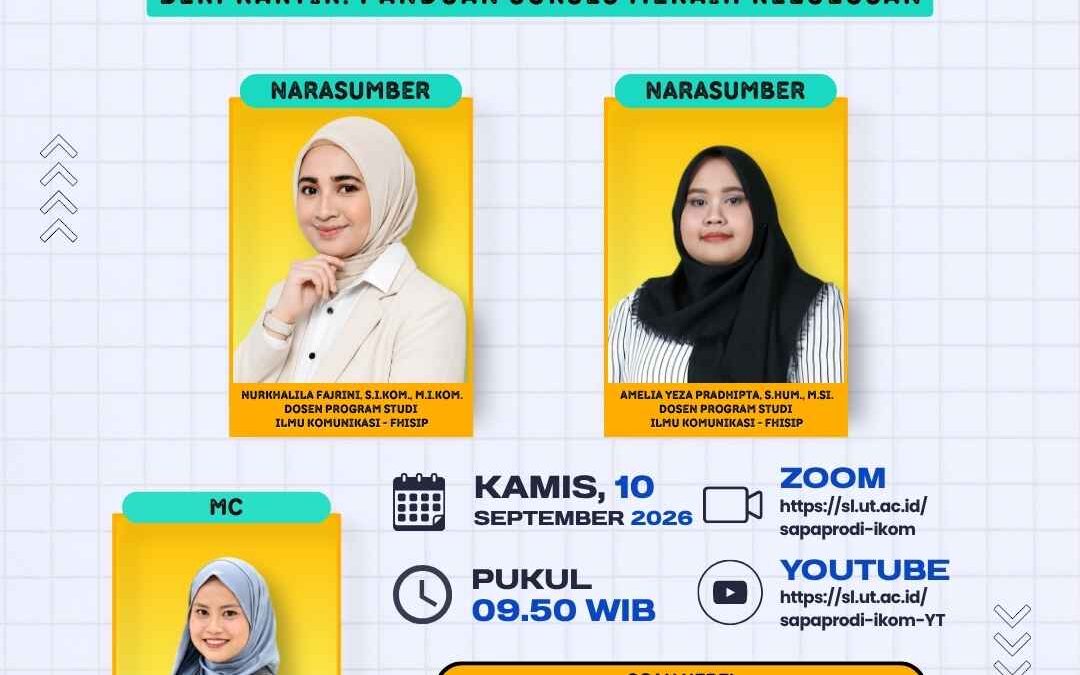 Sapa Prodi S1 Ilmu Komunikasi Kamis, 10 September 2026 Pukul 09.50 WIB – Selesai
