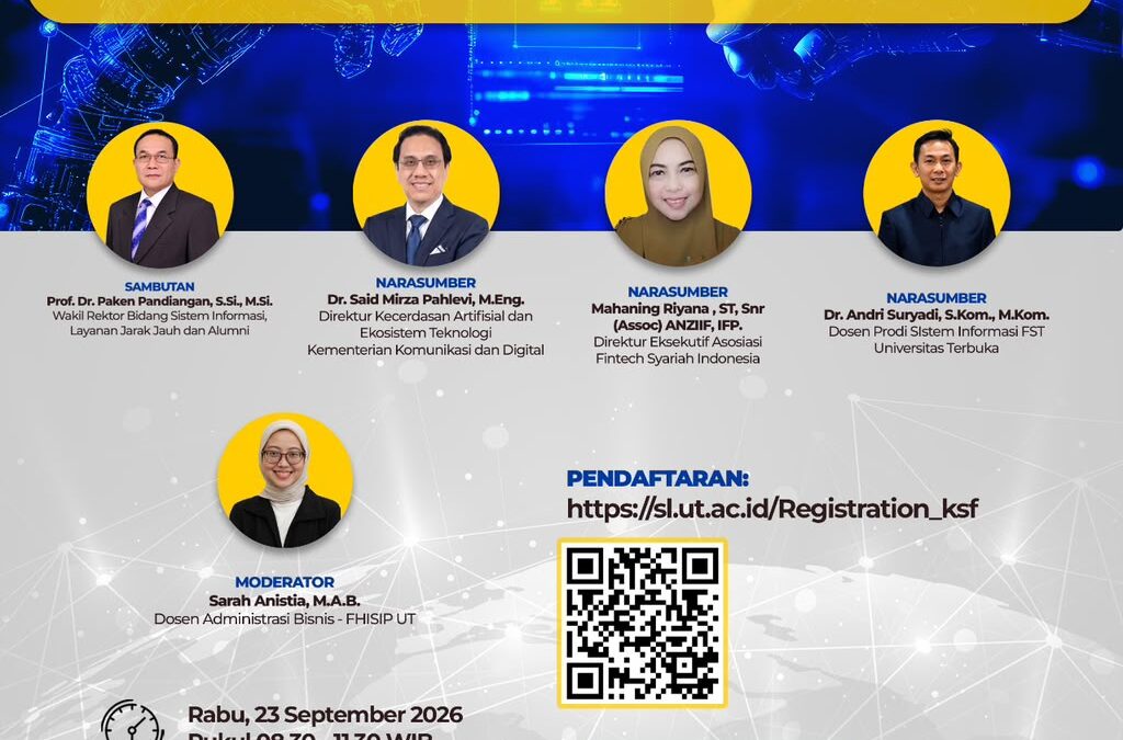 The 42nd Knowledge Sharing Forum (KSF) Universitas Terbuka “AI for Impact: Building a Sustainable Entrepreneurship Ecosystem” Rabu, 23 September 2026 Pukul 08.30 – 11.30 WIB
