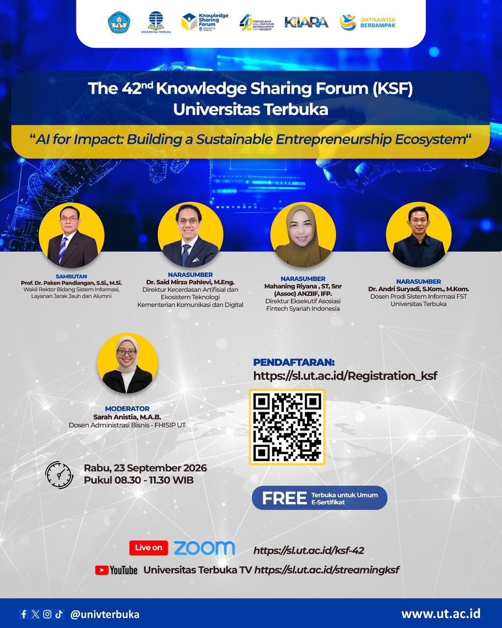 The 42nd Knowledge Sharing Forum (KSF) Universitas Terbuka “AI for Impact: Building a Sustainable Entrepreneurship Ecosystem” Rabu, 23 September 2026 Pukul 08.30 – 11.30 WIB