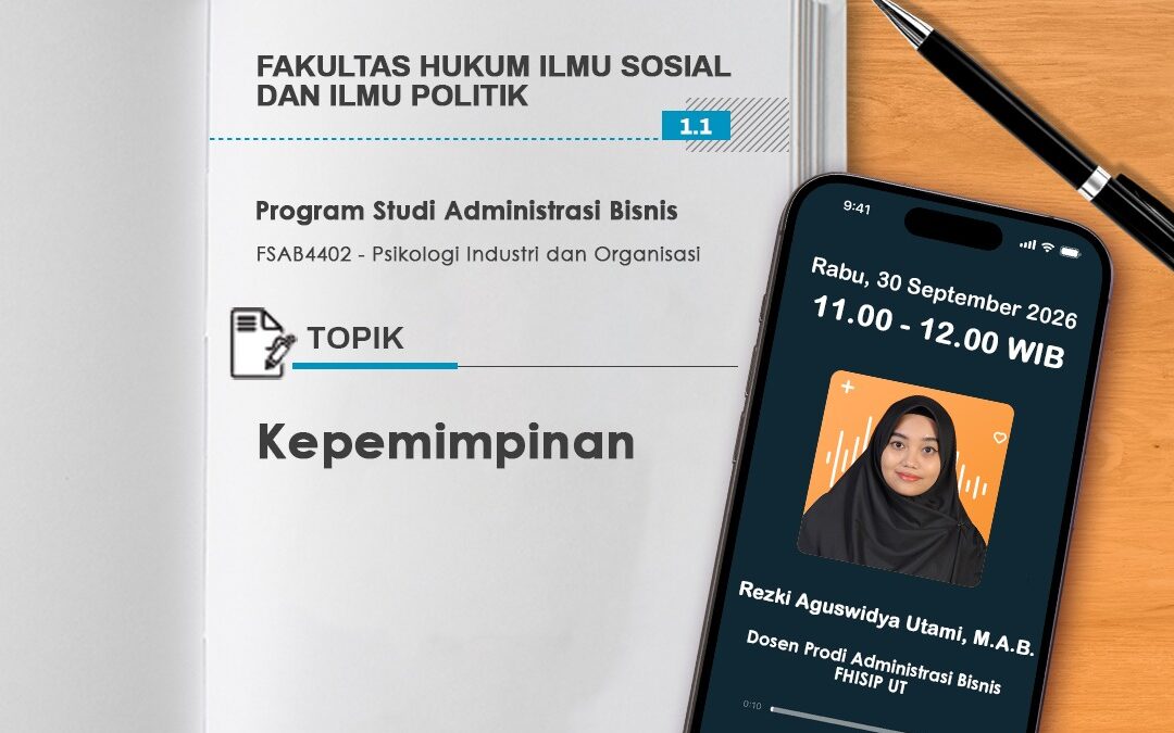 Tutorial Radio S1 Administrasi Bisnis “Kepemimpinan – FSAB4402 Psikologi Industri dan Organisasi”