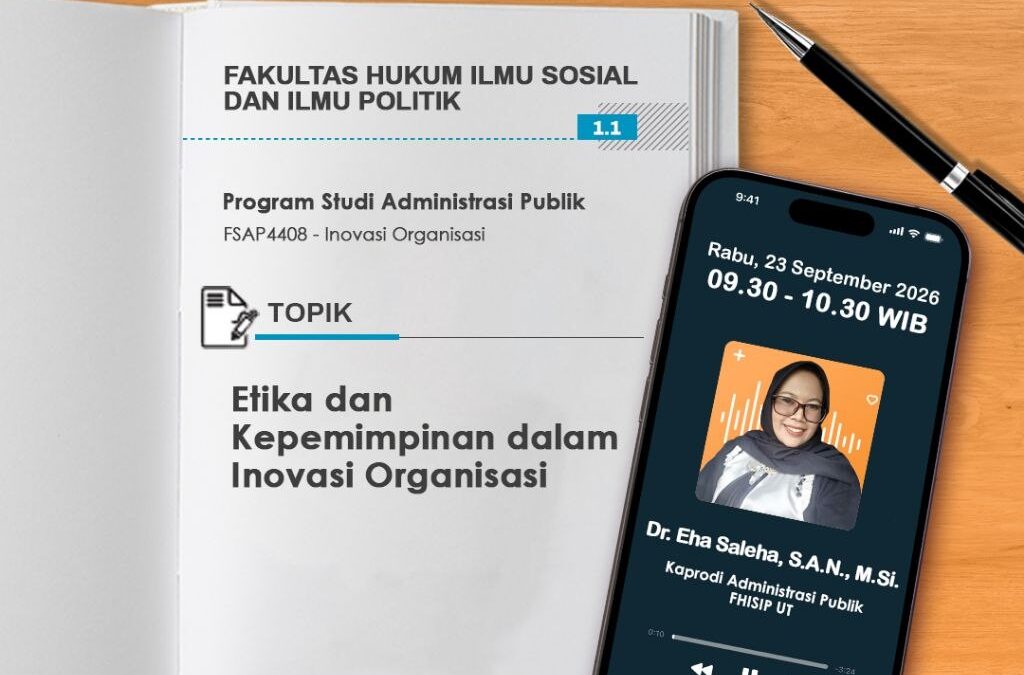 Tutorial Radio S1 Administrasi Publik “Etika dan Kepemimpinan dalam Inovasi Organisasi ~ FSAP4408 Inovasi Organisasi”