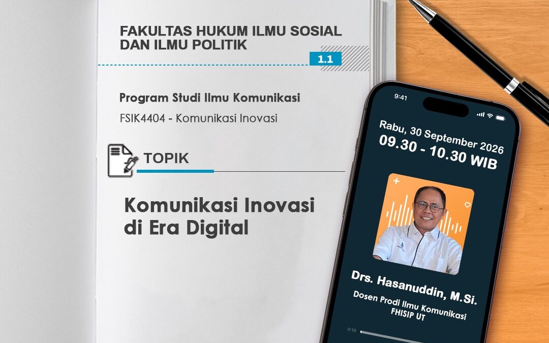 Tutorial Radio S1 Ilmu Komunikasi “Komunikasi Inovasi di Era Digital – FSIK4404 Komunikasi Inovasi”