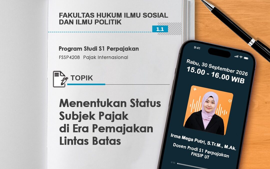 Tutorial Radio S1 Perpajakan ” Menentukan Status Subjek Pajak di Era Pemajakan Lintas Batas – FSSP4208 Pajak Internasional”