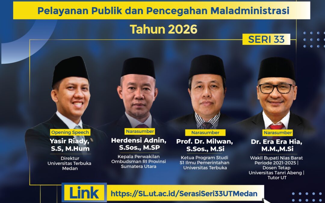 Seminar Akademik dan Edukasi UT Medan “Dari Kampus ke Masyarakat: Peran Mahasiswa Ilmu Pemerintahan dalam Pengawasan Pelayanan Publik dan Pencegahan Maladministrasi”