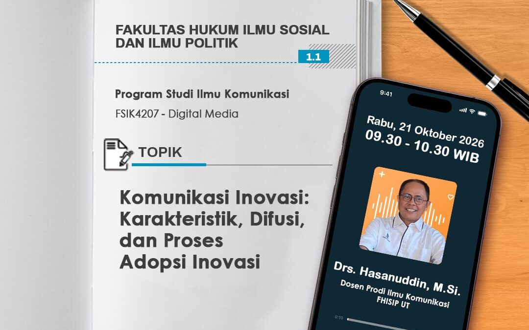 Tutorial Radio S1 Ilmu Komunikasi “Komunikasi Inovasi: Karakteristik, Difusi, dan Proses Adopsi Inovasi ~ FSIK4207 Digital Media”